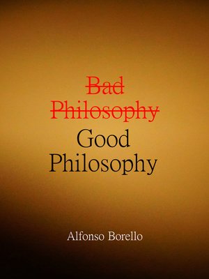 cover image of Bad Philosophy Good Philosophy